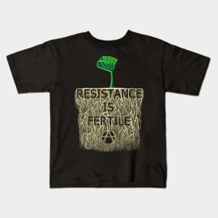 Resistance is Fertile Kids T-Shirt